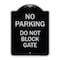 Signmission No Parking Do Not Block Gate Heavy-Gauge Aluminum Architectural Sign, 24" x 18", BS-1824-23812 A-DES-BS-1824-23812 - alternate 1